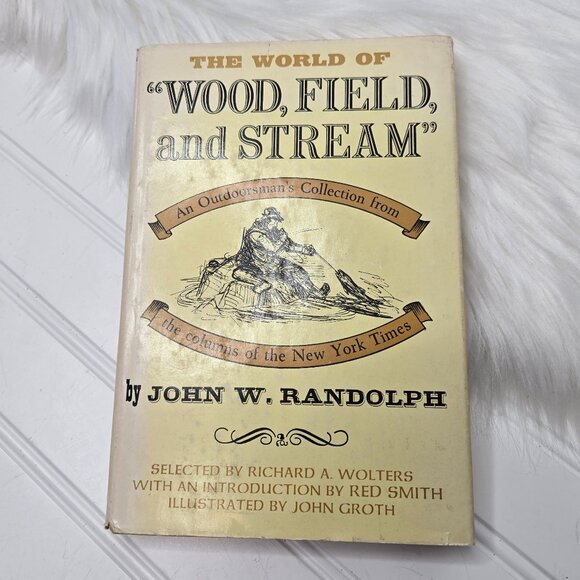 Vtg HC book, The World of "Wood, Field, and Stream" by John W. Randolph, 1962 - Picture 1 of 9